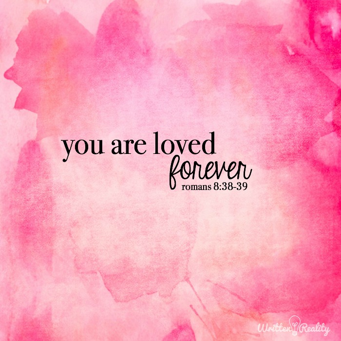 You Are Loved Forever Bible Verses