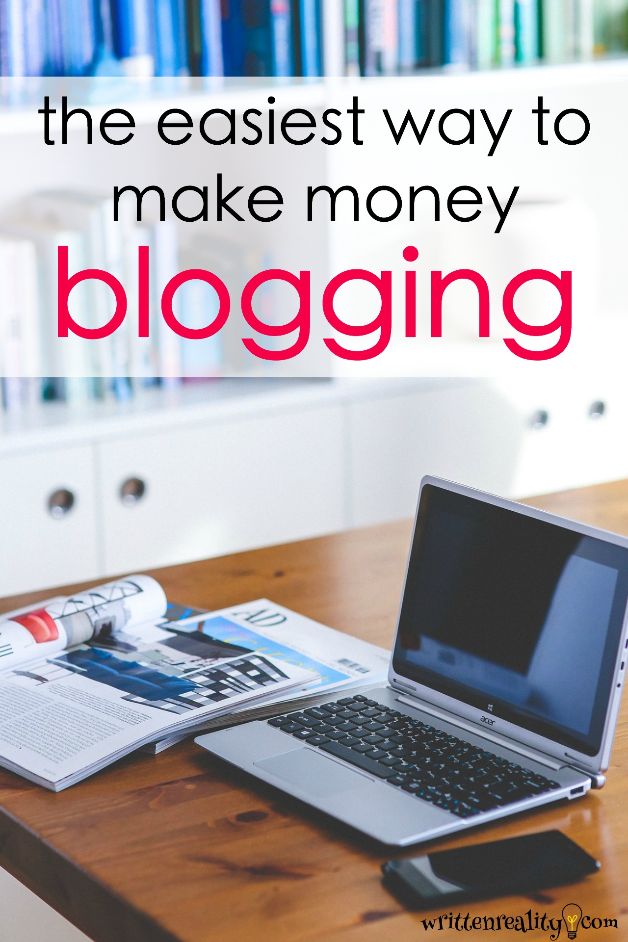 Make Money Blogging Written Reality