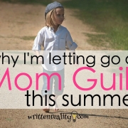 Why I'm Letting Go Of Mom Guilt This Summer