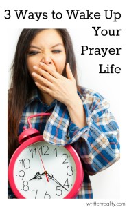 3 Ways to Wake Up Prayer Life