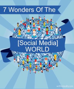 7 Wonders of the Social Media World